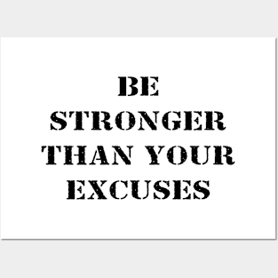 Be stronger than your excuses Posters and Art